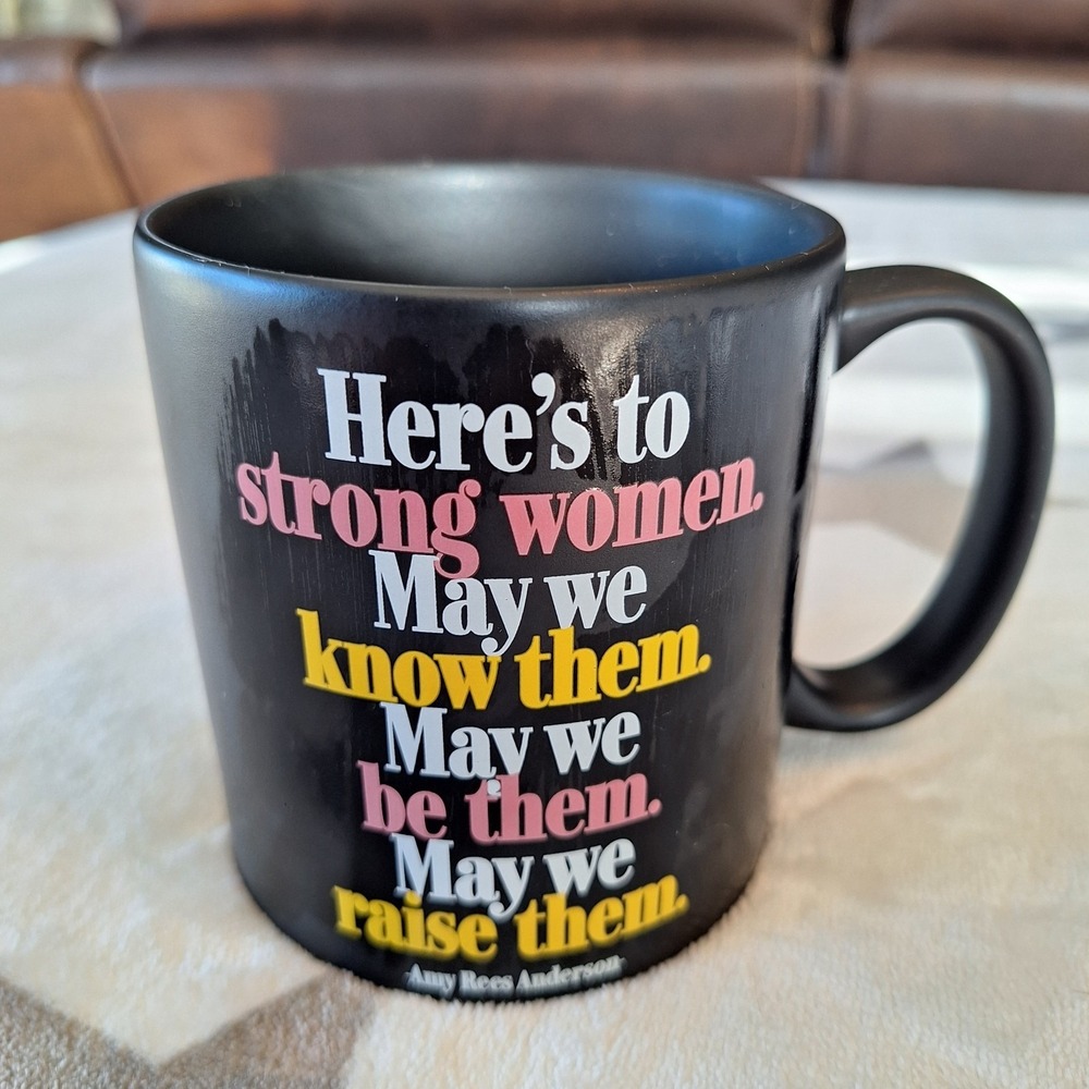 Quotable Mugs 2018 "Here's to Strong Women..." Spread The Words GD287
